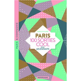 Paris 100 sorties cool avec les enfants