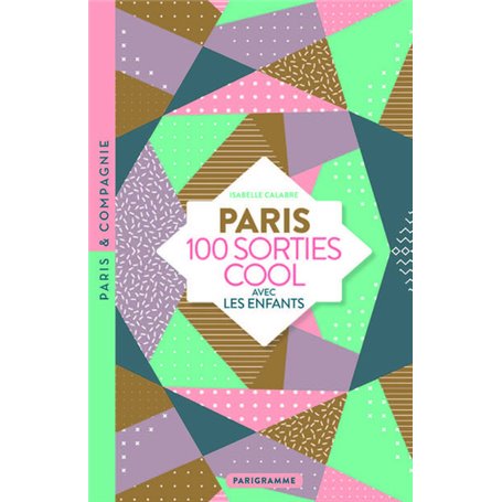 Paris 100 sorties cool avec les enfants