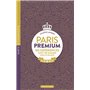 Paris premium - 100 expériences haut de gamme sans se ruiner