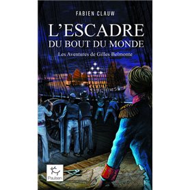 Les Aventures de Gilles Belmonte - Tome 6 L'Escadre au bout du monde