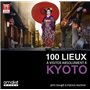 100 lieux à visiter absolument à Kyoto