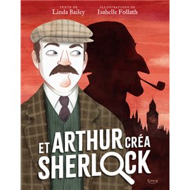 Et Arthur créa Sherlock