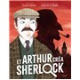 Et Arthur créa Sherlock