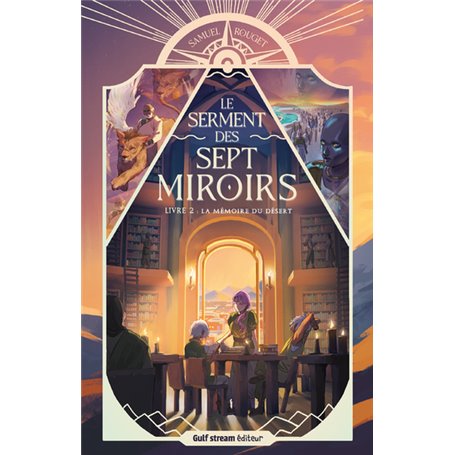 Le Serment des sept miroirs - Tome 2 La Mémoire du désert