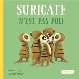 SURICATE N'EST PAS POLI - OH LA LA ! LES EMOTIONS