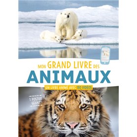 Mon grand livre des animaux - Un livre animé avec 150 vidéos + 1 poster géant