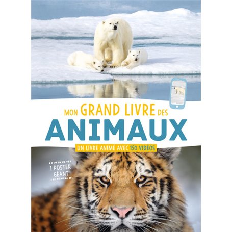 Mon grand livre des animaux - Un livre animé avec 150 vidéos + 1 poster géant