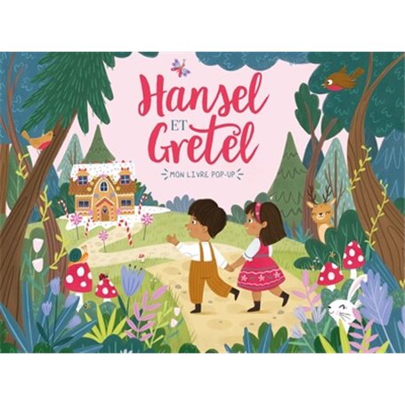 MON LIVRE POP-UP - HANSEL ET GRETEL