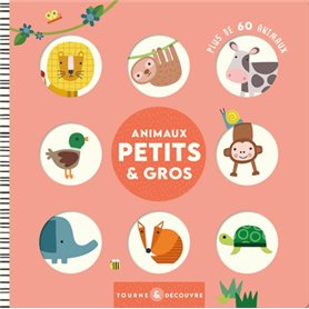 TOURNE ET DÉCOUVRE - ANIMAUX PETITS ET GROS