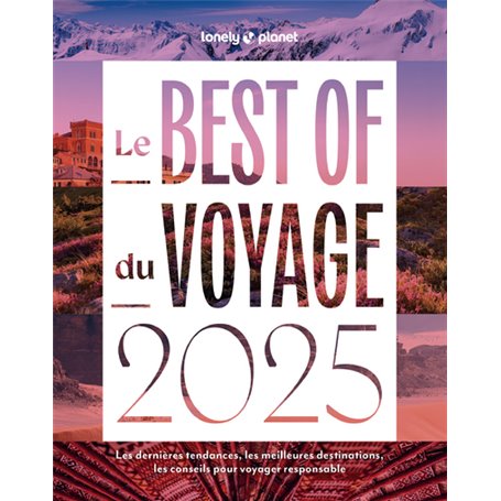 Le Best of du voyage 2025 de Lonely Planet