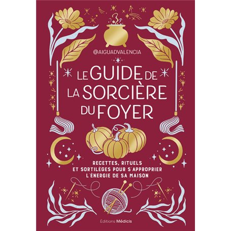 Le guide de la sorcière du foyer - Recettes