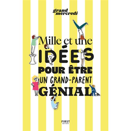 Mille et une idées pour être un grand-parent génial