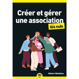 Créer et gérer une association pour les Nuls