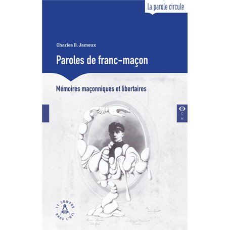 Paroles de franc-maçon - Mémoires maçonniques et libertaires