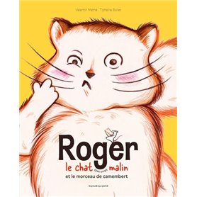 Roger le chat (pas trop) malin et le morceau de camembert