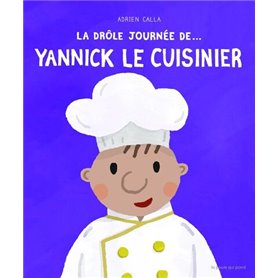 La Drôle journée de... Yannick le cuisinier