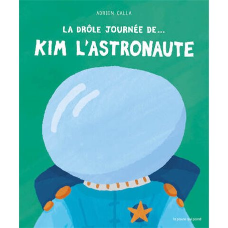 La Drôle journée de... Kim l'astronaute