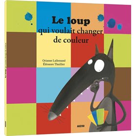 Le loup qui voulait changer de couleurs