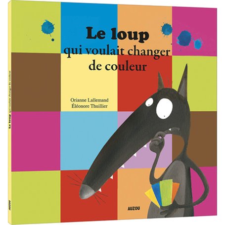 Le loup qui voulait changer de couleurs