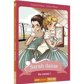 Sarah danse - Tome 4 En tournée !