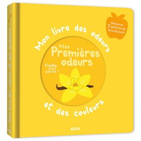 Mon livre des odeurs et des couleurs - mes 1ères couleurs