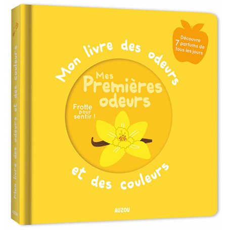 Mon livre des odeurs et des couleurs - mes 1ères couleurs