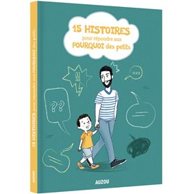 15 histoires pour répondre aux pourquoi des petits