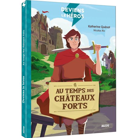 Deviens le héros - Au temps des châteaux forts