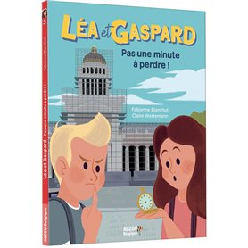 Les aventures de Léa et Gaspard - Pas une minute à perdre