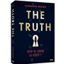 THE TRUTH - VEUX-TU SAVOIR LA VERITE ?