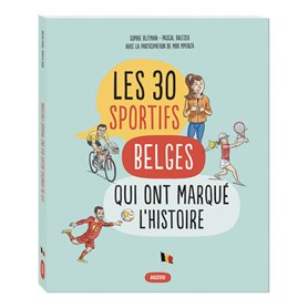 Les 30 sportifs belges qui ont marqué l'histoire