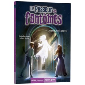 Le passeur de fantômes - tome 04 Au coeur des secrets