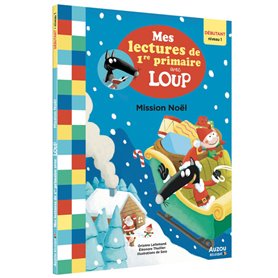 Mes lectures de 1re primaire avec Loup - niv. 1 - Mission Noël