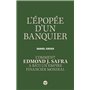 L'Épopée d'un banquier. Comment Edmond J. Safra a bâti un empire financier mondial.