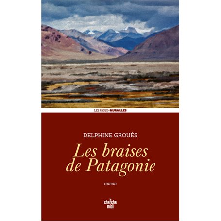 Les Braises de Patagonie