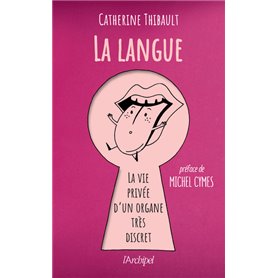 La langue - La vie privée d'un organe très discret