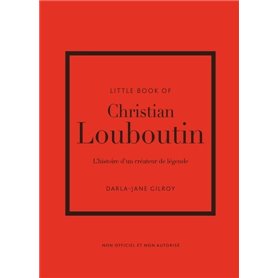 Little Book of Christian Louboutin - L'histoire d'un créateur de légende (version française)