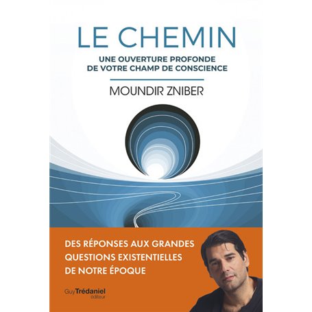 Le Chemin - Une ouverture profonde de votre champ de conscience