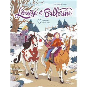 Louise et Ballerine - Tome 3 Mission Mustang