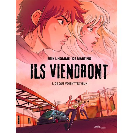 Ils viendront - Tome 1 Ce que voient tes yeux