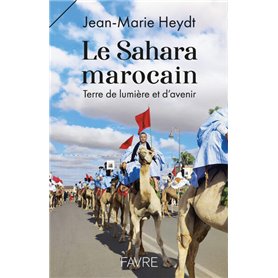 Le Sahara marocain - Terre de lumière et d'avenir