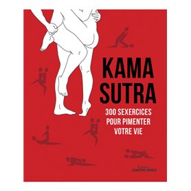 Kama Sutra - 300 sexercices pour pimenter votre vie