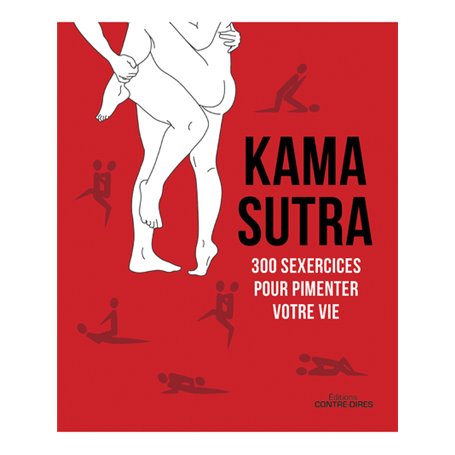 Kama Sutra - 300 sexercices pour pimenter votre vie