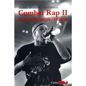 Combat rap - Tome 2 20 ans de rap français - Entretiens