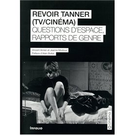 Revoir Tanner (TV / Cinéma) - Questions d'espace et rapports de genre