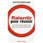 Ralentir pour réussir