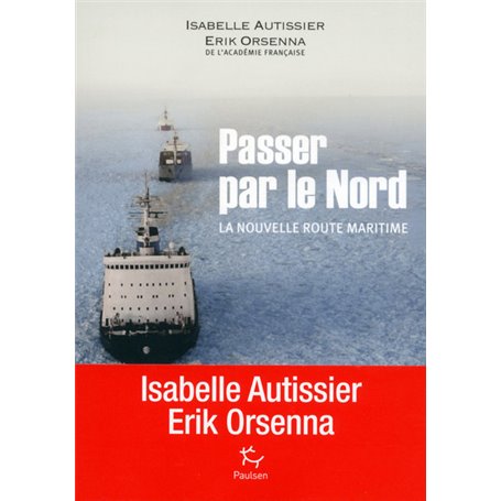 Passer par le Nord - La nouvelle route maritime