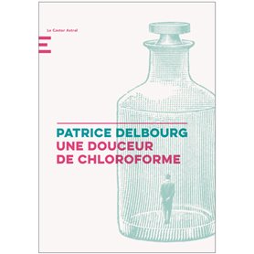 Une douceur de chloroforme