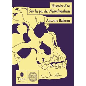 Histoire d'Os - Sur les pas des Néandertaliens