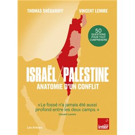 Israël / Palestine : anatomie d'un conflit